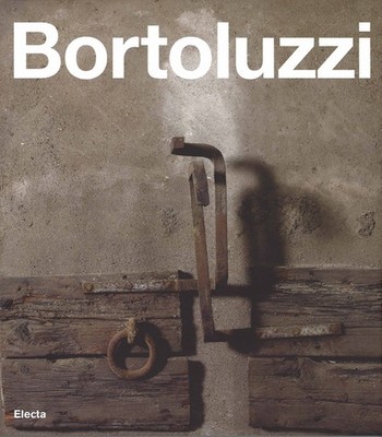 Ferruccio Bortoluzzi. Gesamtkatalog. Ediz. italienisch und englisch - Berald...