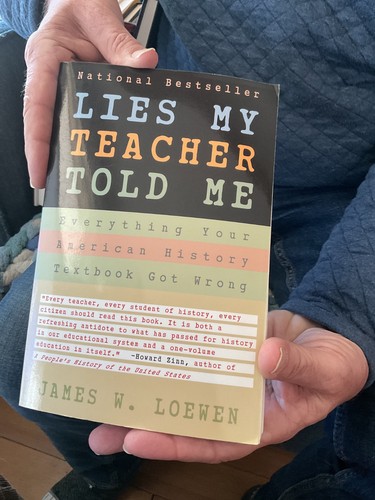 Lies My Teacher Told Me : Everything Your American History Textbook Got Wrong by James W. Loewen ...