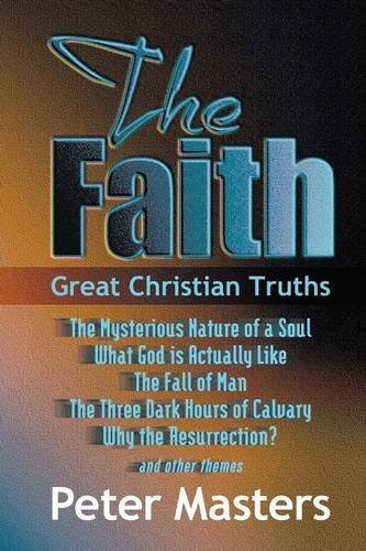 Faith: Great Christian Truths,Peter Masters