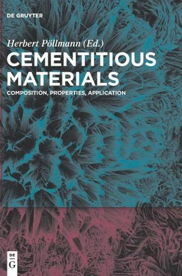 Cementitious Materials: Composition, Properties, Application