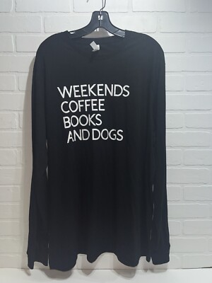 Weekends Coffee Books And Dogs Long Sleeve T-Shirt Black Size 2XL