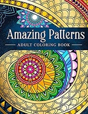 Amazing Patterns : Adult Coloring Book, Stress Relieving Mandala