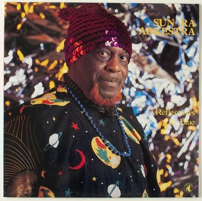 Sun Ra Arkestra    Reflections In Blue