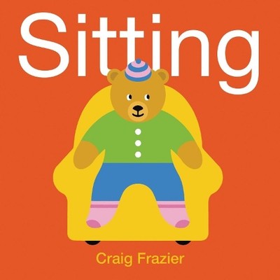 Craig Frazier Sitting Board Book (Kartonbuch)