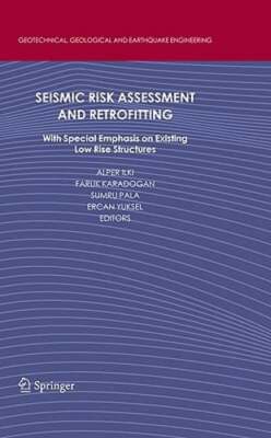 Seismic Risk Assessment and Retrofitting: With Special Emphasis on Existing Low