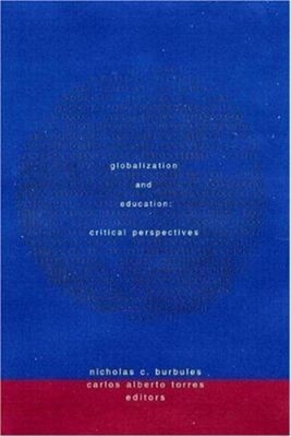 Globalization and Education : Critical Perspectives Paperback