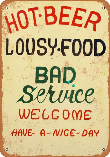 METAL SIGN - Hot Beer, Lousy Food, Bad Service - Vintage Look Reproduction