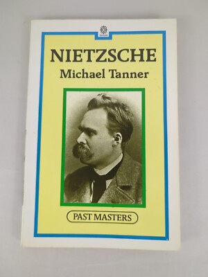Nietzsche (Past Masters) By Michael Tanner