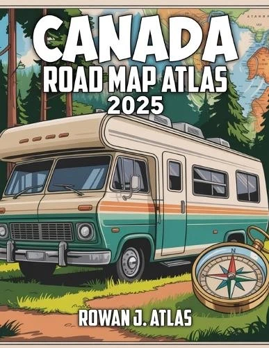 Rowan J Atlas Canada Road Map Atlas 2025 (Paperback)