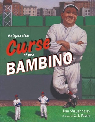 The Legend of the Curse of the Bambino - hardcover Shaughnessy, Dan|Payne, C...