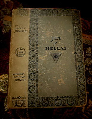 Jim of Hellas By Laura E. Richards  1895 HC