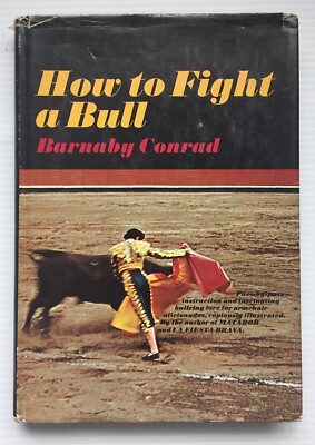 HOW TO FIGHT A BULL (1968) First Edition by Barnaby Conrad