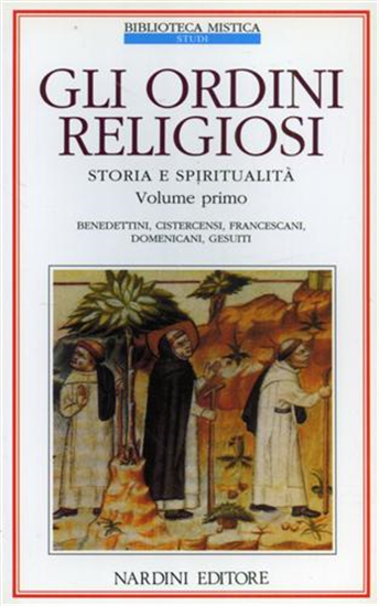 Penco,G. Battista,G. - Gli ordini religiosi. Storia e spiritualità. Vol.I: Bened