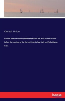 Union - Catholic papers written by different persons and read at sever - X555z