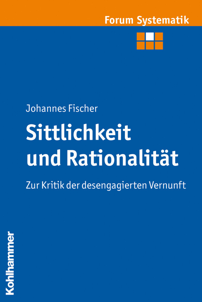 Thumbnail - Sittlichkeit Und Rationalität | Zur Kritik Der Desengagierten Vernunft