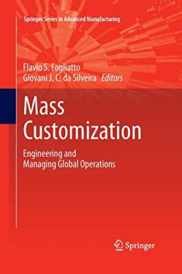 Mass Customization : Engineering and Managing Global Operations                