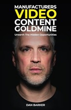 Manufacturers Video Content Gold... by Barker, Mr Daniel Ed Paperback / softback