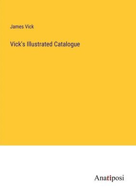 James Vick | Vick's Illustrated Catalogue | Taschenbuch | Englisch (2023)