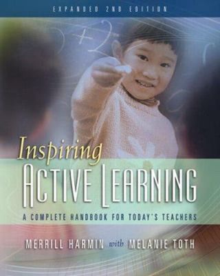 Inspiring Active Learning : A Complete Handbook for Today's Teach