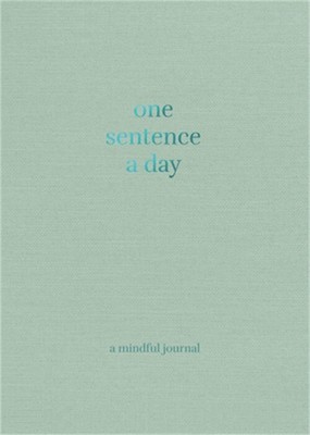 One Sentence a Day: A Mindful Journal (Hardback or Cased Book)