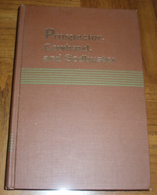 PROSPECTOR, COWHAND, AND SODBUSTER-HISTORICAL PLACES -MINING, RANCHING & FARMING