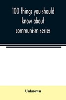 Unknown | 100 Things You Should Know About Communism Series | Taschenbuch (2020)