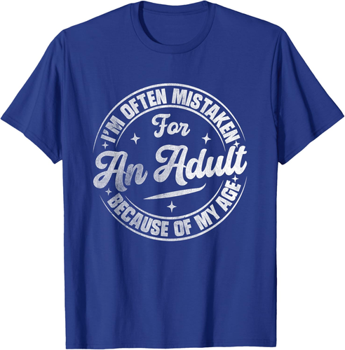 I'm Often Mistaken for an Adult Because of My Age Funny Gift Unisex T-Shirt - Picture 11 of 12