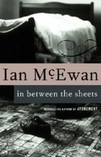 In Between the Sheets - Paperback By McEwan, Ian - GOOD