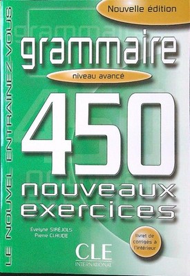 Grammatik 450 neue Übungen. LEVEL AVANCE' SIREJOLS - CLAUDE