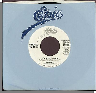 Dan Hill - I'm Just a Man - 1981 Epic Promo 7'' 45 RPM Single!