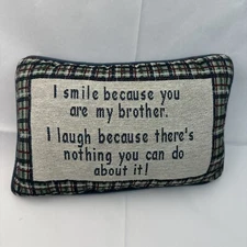 Pillow I smile because you’re my brother I love because there’s nothing… 8”x12”