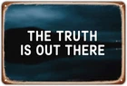 The Truth Is Out There Quote Tin Metal Signs Home Décor Vintage Inspirational Sa