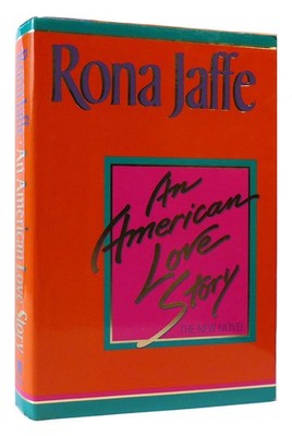 Rona Jaffe AN AMERICAN LOVE STORY  1st Edition 1st Printing