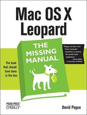 David Pogue Mac OS X Leopard: The Missing Manual (Paperback)