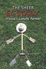 The Sheer Ecstasy of Being a Lunatic Farmer - paperback Salatin, Joel