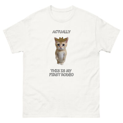 Actually This Is My First Rodeo - Sad Cat Meme Shirt, Men's tee, Funny ...