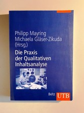 Die Praxis der qualitativen Inhaltsanalyse. Mayring, Philipp; Michaela Gläser TB