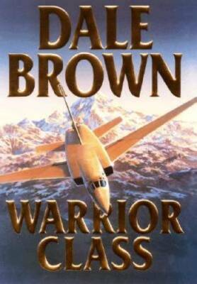 Warrior Class - Hardcover By Brown, Dale - GOOD