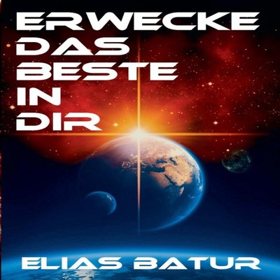 ERWECKE DAS BESTE IN DIR Elias Batur Paperback Books on Demand Gm
