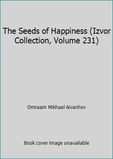 The Seeds of Happiness (Izvor Collection, Volume 231)