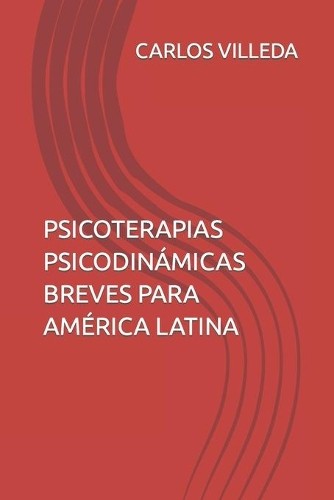 Carlos Villeda Psicoterapias Psicodinámicas Breves Para América Lati (Paperback)