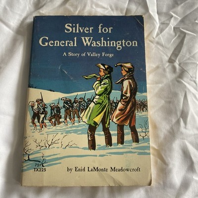 SILVER FOR GENERAL WASHINGTON Valley Forge ENID MEADOWCROFT 1957 pb Scholastic