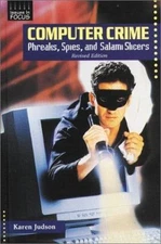 Computer Crime: Phreaks, Spies, and Salami Slicers, by Judson, Karen Faye