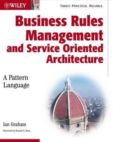 Business Rules Management and Service Oriented Architecture - 9780470027219