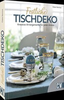 Festliche Tischdeko | Kreative Arrangements FüR Jeden Anlass | Claire Varinca