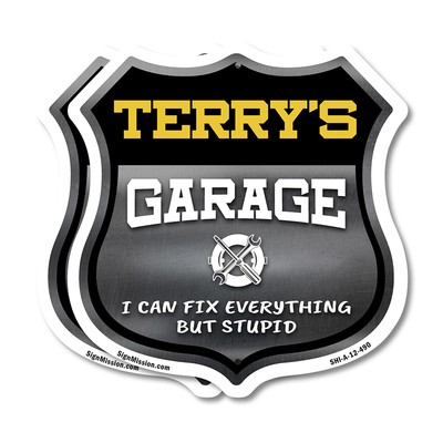 Terry's Garage I Can Fix Everything But Stupid Shield Shaped Sign