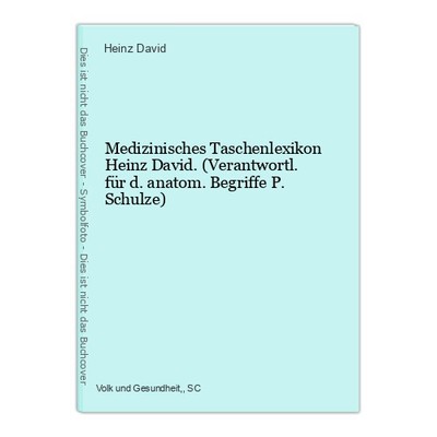 Medizinisches Taschenlexikon Heinz David. (Verantwortl. für d. anatom. Begriffe