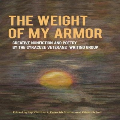 The Weight of My Armor: Creative Nonfiction and Poetry by the Syr