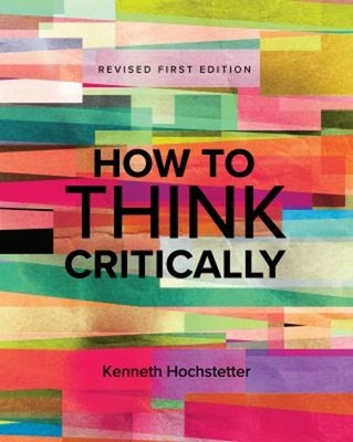 How to Think Critically Paperback Kenneth Hochstetter