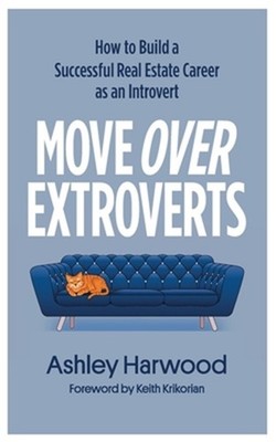 Move Over Extroverts: How to Build a Successful Real Estate Career as an Introve